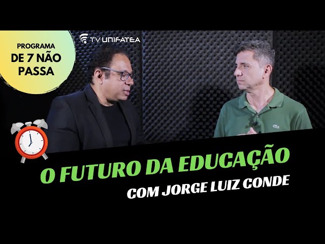 O Futuro da Educação, com Jorge Luiz Conde