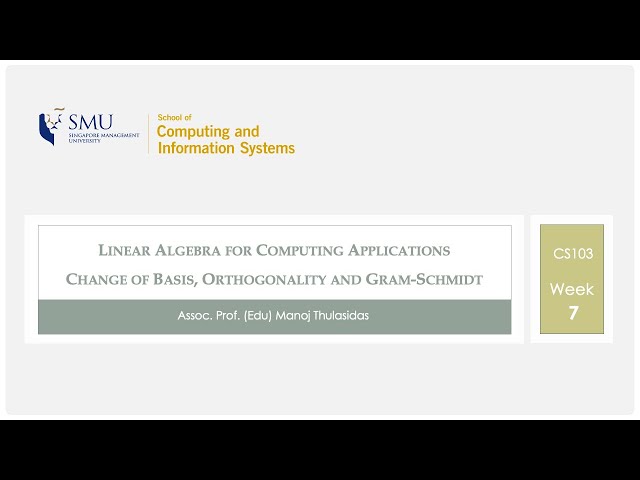 LA4CS, Chapter 7: Change of Basis, Orthogonality and Gram-Schmidt