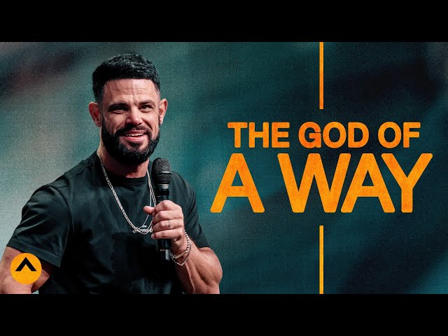 The God Of A Way | Pastor Steven Furtick | Elevation Church