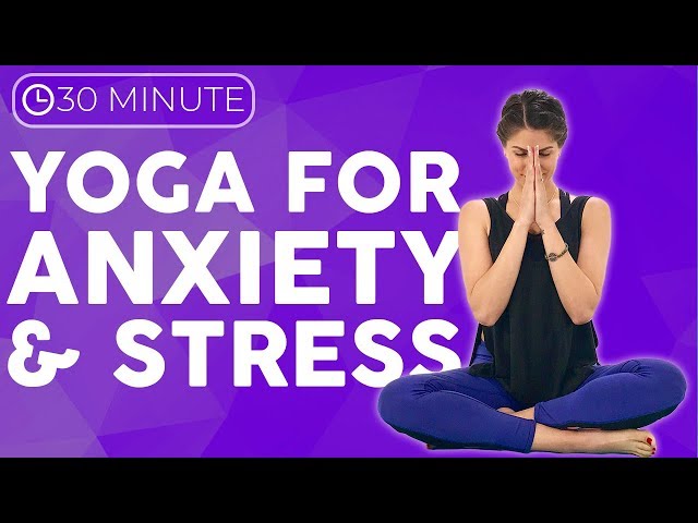 30 minute Yoga for Stress & Anxiety | Full Body Yoga for All Levels