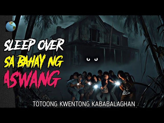 SLEEP OVER SA BAHAY NG ASWANG