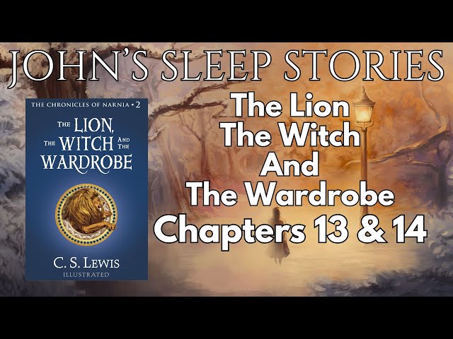 Sleep Story - The Lion, The Witch, And the Wardrobe by CS Lewis Chapters 13 and 14 (W/ Rain Sounds)