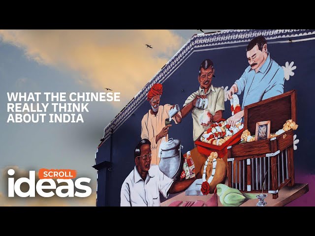 Scroll Ideas: What the Chinese really think about India