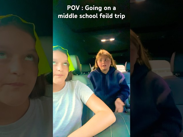 POV : Going on a middle school feild trip…. #funny #relatable #povs #pov #feildtrip #middleschool