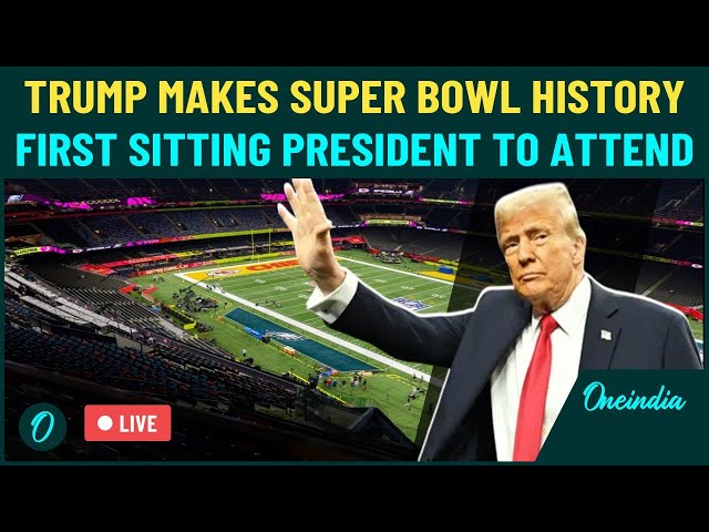 LIVE | Mixed Fans' Reaction and Politics Over to Donald Trump’s Historic Super Bowl Appearance