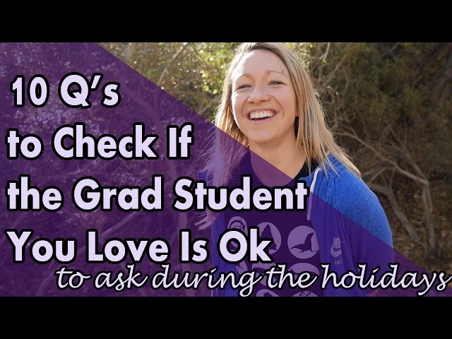 10 Q's to Check If the Grad Student You Love Is Ok (to ask during the holidays)