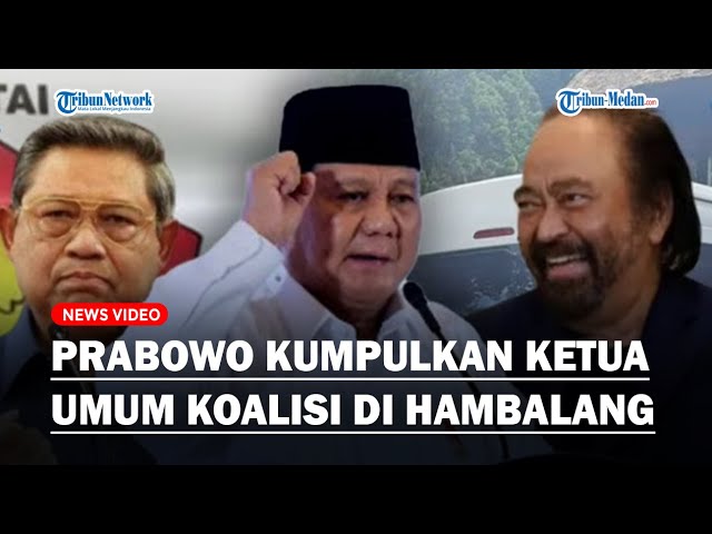 BREAKING: PRABOWO MENDADAK Kumpulkan Ketua Umum Partai Koalisi di Hambalang, Ada Apa?