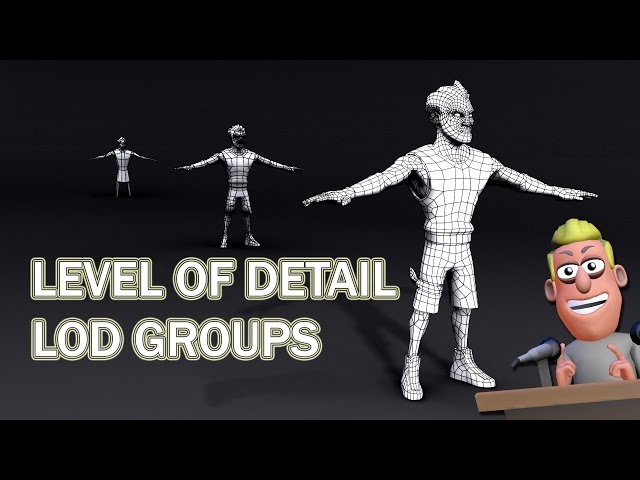 What is LOD? (Level of Detail & LOD Groups)