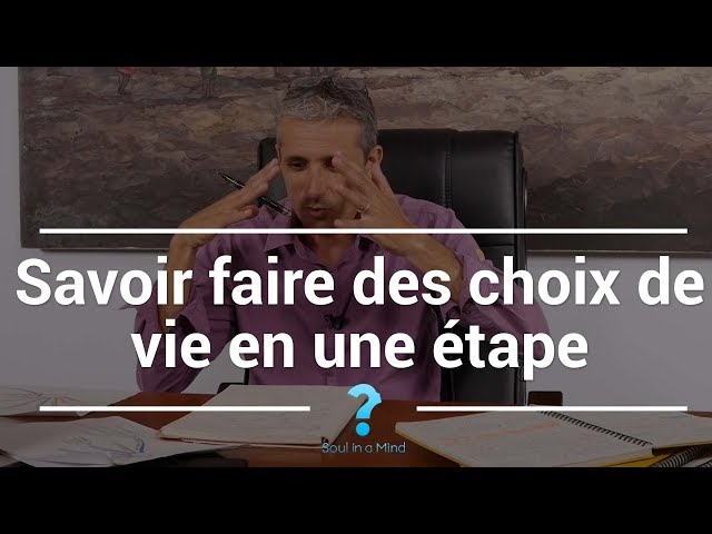 Savoir faire des choix de vie en une étape