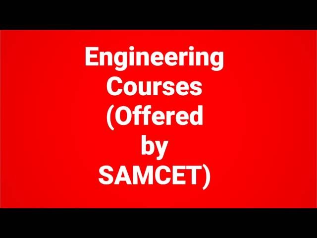 Engineering Courses Offered by SAM College of Engineering & Technology