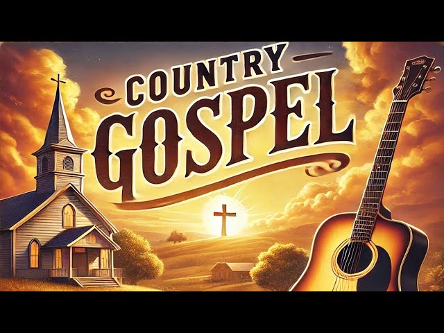 Country Gospel Hymns - Beautiful Songs of Worship & Praise