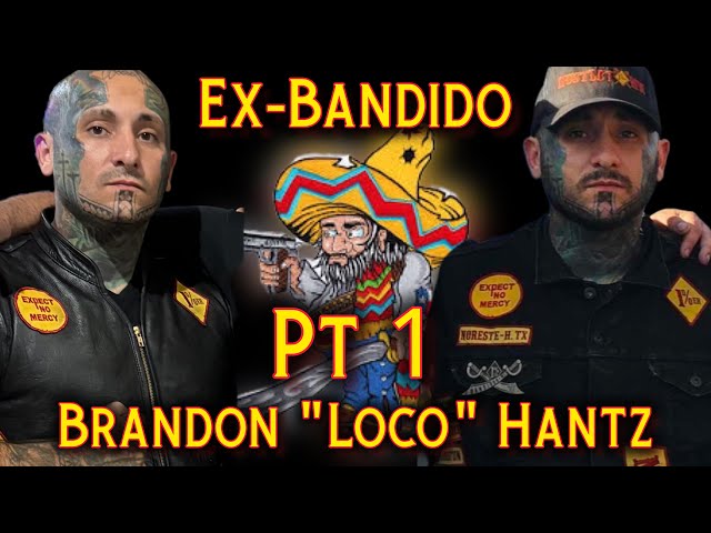 Pt 1 Ex-Bandido MC Brandon "Loco" Hantz talks Life Inside a 1% Outlaw Motorcycle Club