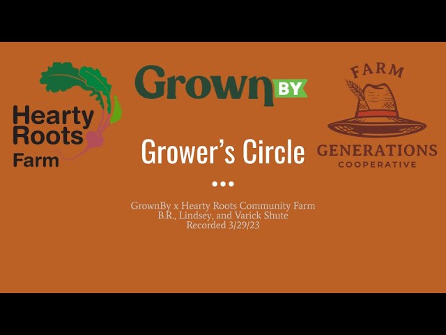 Hearty Roots + GrownBy Grower's Circle