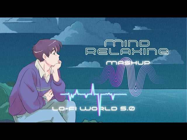 Mind Relaxing Mashup | Lo-fi(Slowed+Reverb) | Chill | Relex | Refreshing | ‪@RohitSharma-gh1en  |