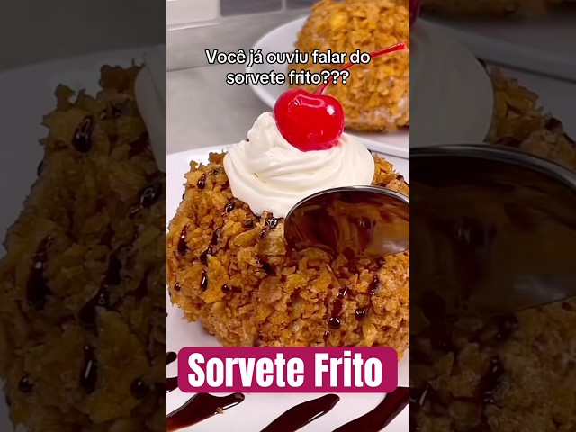 Conheça o Sorvete Frito!