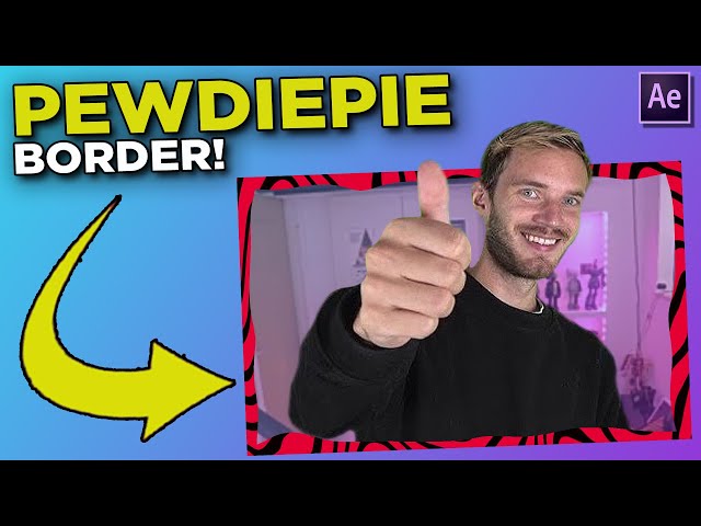 HOW TO Create A Pewdiepie Style Border!