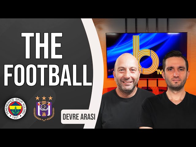 Fenerbahçe - Anderlecht Devre Arası | Gökhan Dinç ve Samet Süner