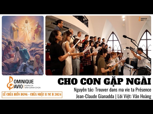 CHO CON GẶP NGÀI | Jean-Claude Gianadda 🎶Ca đoàn Dominique Savio - Nhà nguyện Regina Mundi