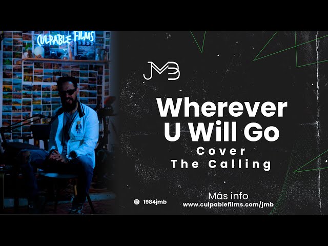 🔊 Juan Manuel Buenaventura - Wherever You Will Go (Cover - The Calling)