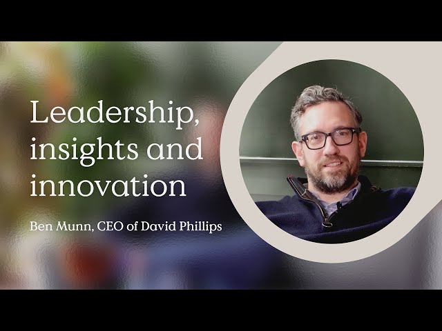 CEO Diaries: Ben Munn on His First 6 Months & What’s Next | David Phillips