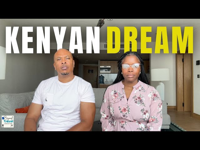 The Reality vs  Dream of Moving to Kenya