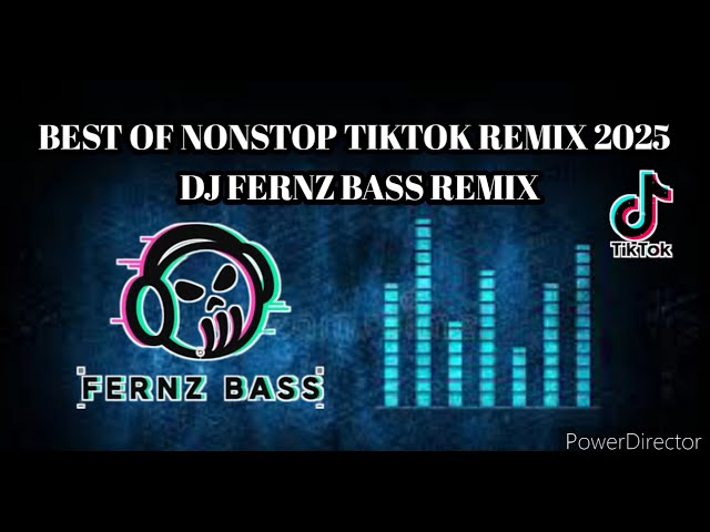 DJ NEW BEST OF NONSTOP _ TIKTOK _ VIRAL REMIX 2025 | DJ FERNZ BASS 🔥