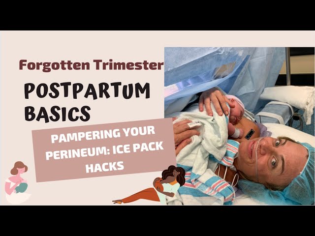 Pampering your Perineum Postpartum: Three Ice Pack Hacks