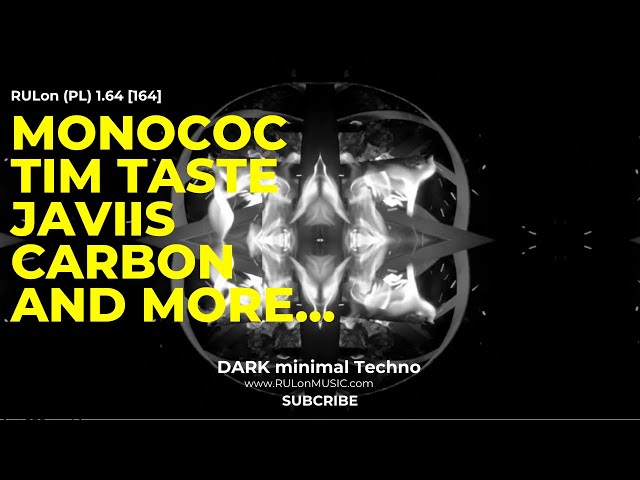 Monococ, TiM TASTE, JAVIIS, Carbon, Lampe | DARK minimal Techno mix by RULon 1.64