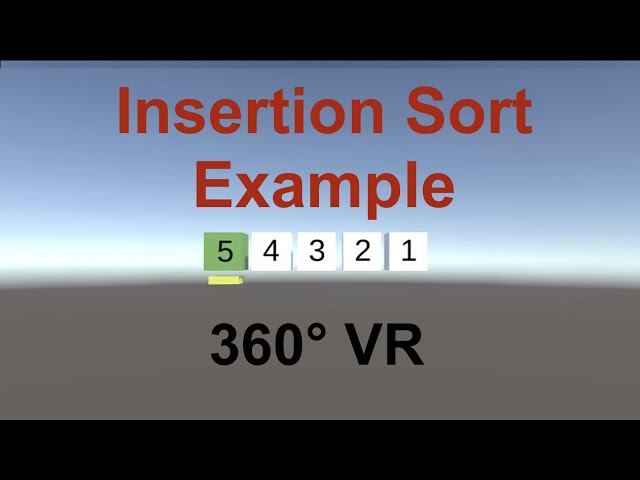 Insertion Sort Explanation + Example in 1 Minute - 360° Virtual Reality