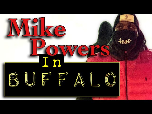 MIKE POWERS RUNS THROUGH BUFFALO | EXCLUSIVE INTERVIEWS WITH YNX716, L-BIZ & MADFACE MOSSBERG