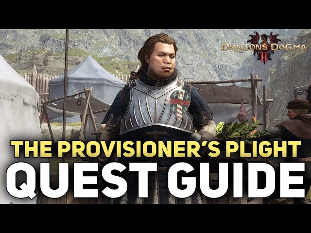 Dragon's Dogma 2 The Provisioner Plight Quest Guide & Walkthrough