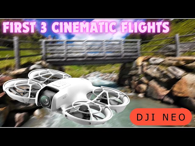 DJI NEO - 3 CINEMATIC FLIGHTS FOR 3 FLIGHT MODES - MOUNTAINS LANDSCAPES  - 4K