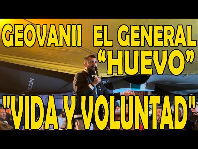 GEOVANNI EL GENERAL "HUEVO" // TEMA "VIDA Y VOLUNTAD" (RESUBIDO)