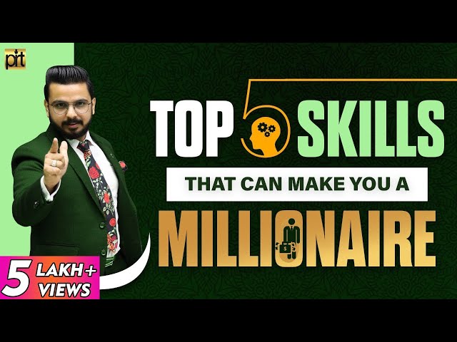 5 Skills that Can Make You a Millionaire | How to be Rich & Successful?