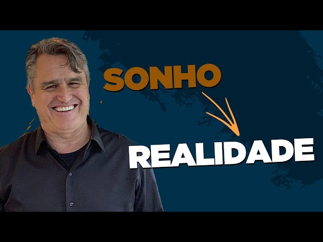 COMO TORNAR O SEU SONHO REALIDADE