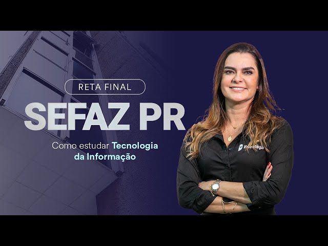 Como estudar Tecnologia da Informação - Reta Final SEFAZ PR - Prof. Emannuelle Gouveia