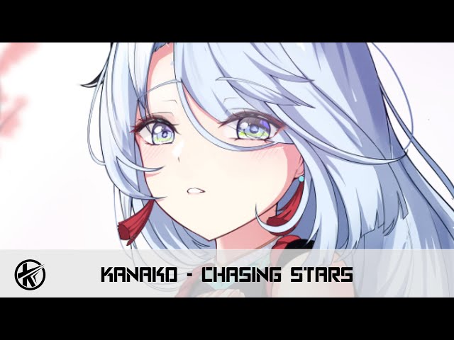 Nightcore -  Chasing Stars | Kanako