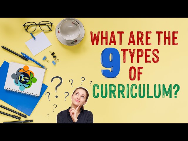 What are the 9 Types of Curriculum?