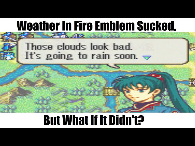 Weather In Fire Emblem Sucked. But What If It Didn't?