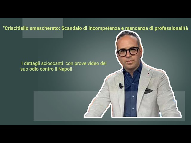 #criscitiello smascherato:   video che dimostrano l'odio verso Napoli