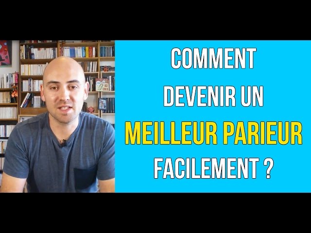 Comment devenir un meilleur parieur facilement ?