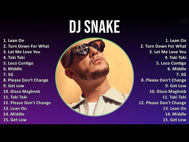 DJ Snake 2025 MIX Top Hits - Lean On, Turn Down For What, Let Me Love You, Taki Taki