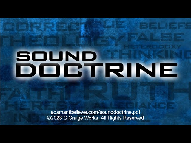 Sound Doctrine - A Message By: G. Craige Lewis of EX Ministries