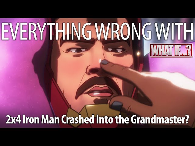 Everything Wrong With What If...? - "Iron Man Crashed Into the Grandmaster"