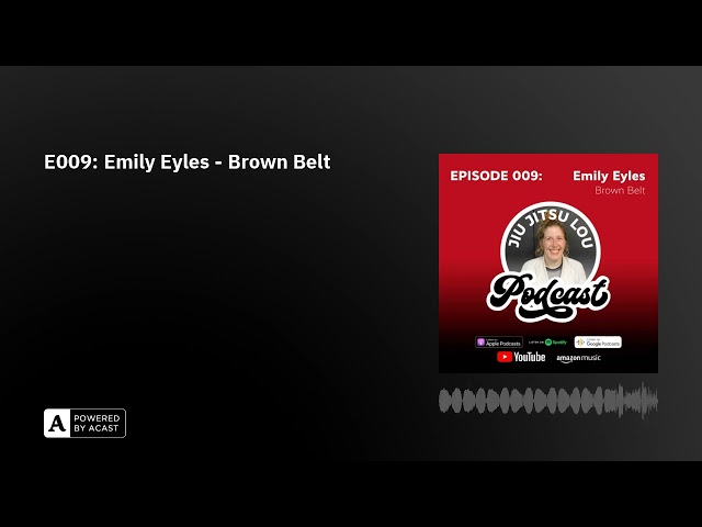 E009: Emily Eyles - Brown Belt - AUDIO ONLY