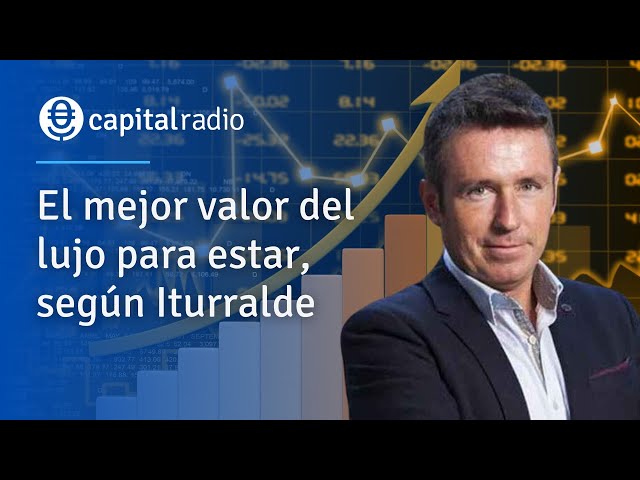 CONSULTORIO 2 | El mejor valor del lujo para estar, según Alberto Iturralde