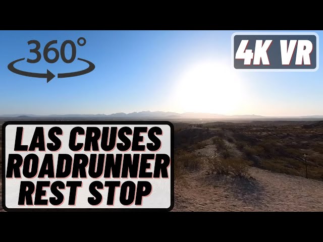 NEW MEXICO SCENIC VIEW 360 | Las Cruses Roadrunner Rest Stop VR