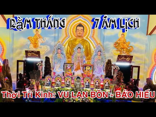 Thời Kinh Vu Lan Bồn- Báo Hiếu Cha Mẹ. Tối ngày 15/07/Tân Sửu. 2021