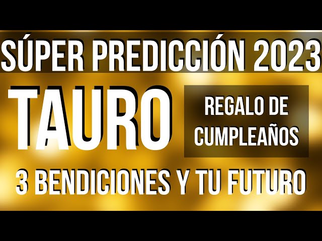 TAURO ♉️ RECIBES 3 BENDICIONES! FELIZ CUMPLEAÑOS SÚPER LECTURA SORPRESA 2023 TAROT HOROSCOPO