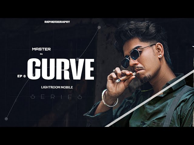 Curve : Master in Curve in Photo Editing | Lightroom Mobile Series Ep 6